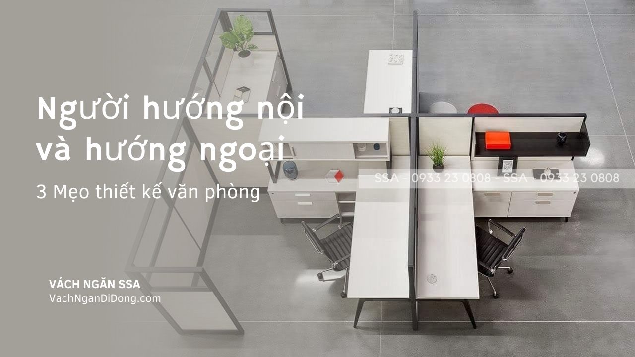 3 Mẹo thiết kế văn phòng để phục vụ cho người hướng nội và hướng ngoại