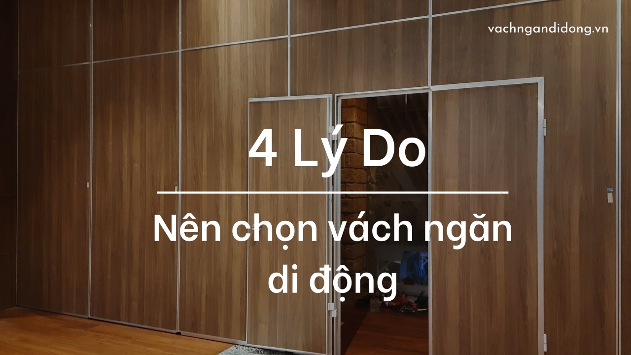 4 Lý do nên chọn vách ngăn di động