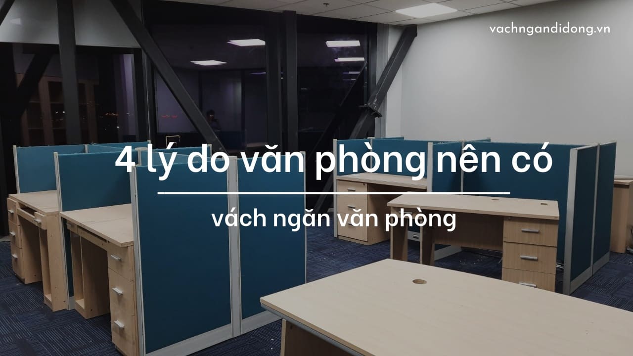 4 lý do Nhân viên văn phòng nên có vách ngăn riêng