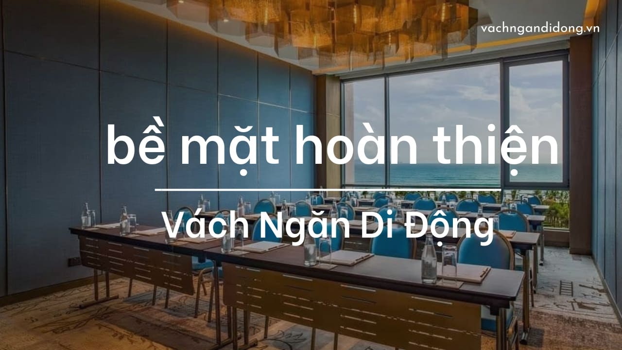 Bề mặt hoàn thiện phổ biến của vách ngăn di động