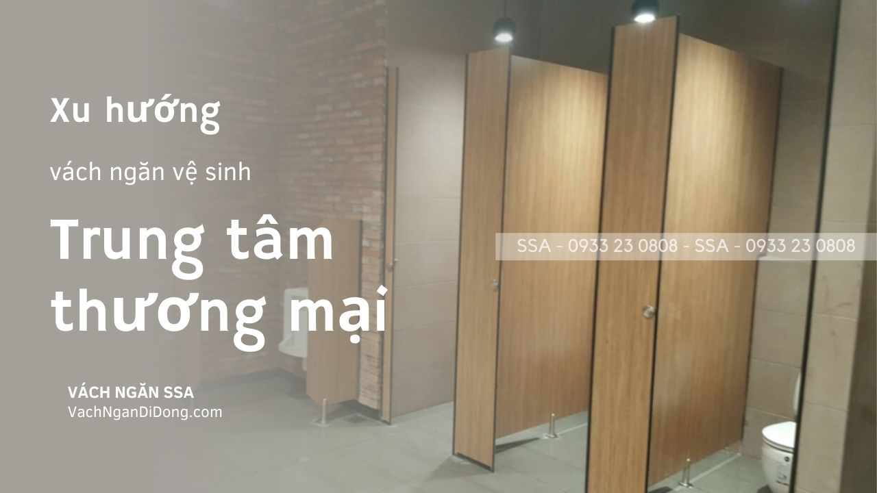 Các xu hướng thi công vách ngăn vệ sinh cho trung tâm thương mại