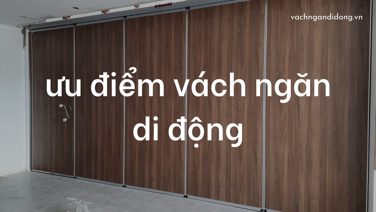 Ưu điểm vách ngăn di động