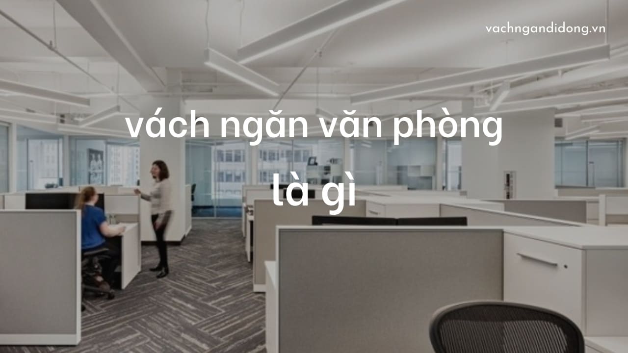 vách ngăn văn phòng là gì?