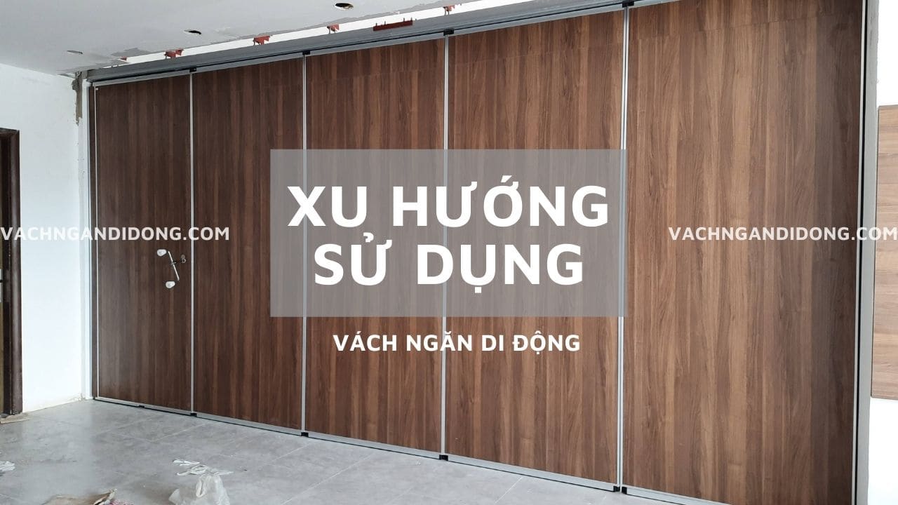 Xu hướng sử dụng vách ngăn di động